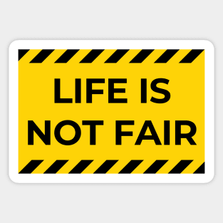 warning: life is not fair Sticker